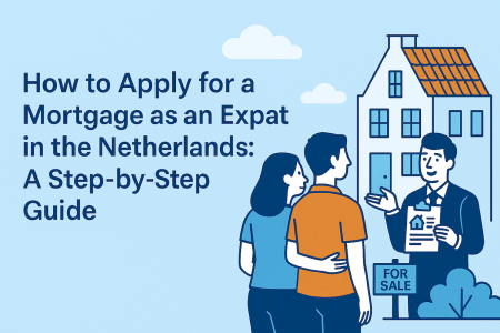 How to Apply for a Mortgage as an Expat in the Netherlands- A Step‑by‑Step Guide